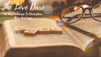 The 40 day Love Dare Challenge