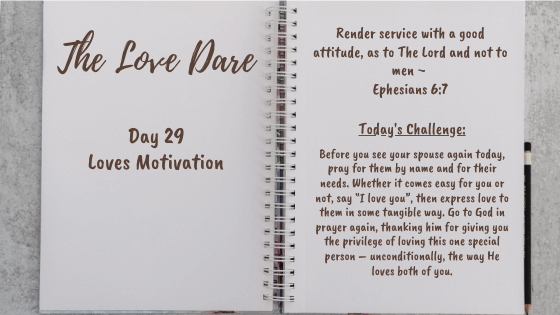 loves motivation - day 29 of the love dare