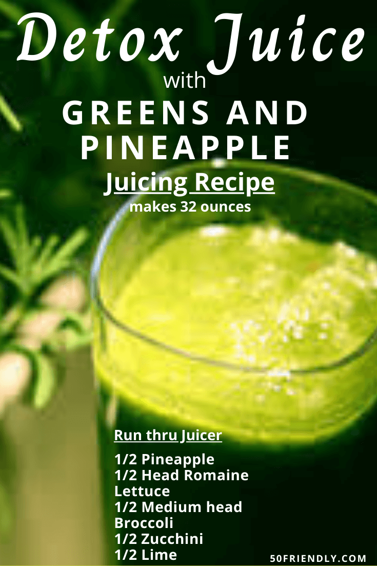 Detox With Greens And Pineapple - Juicing Recipe - 50 Friendly