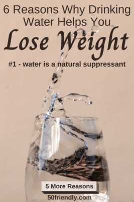 6 Reasons Why Drinking Water Helps You Lose Weight - 50 Friendly