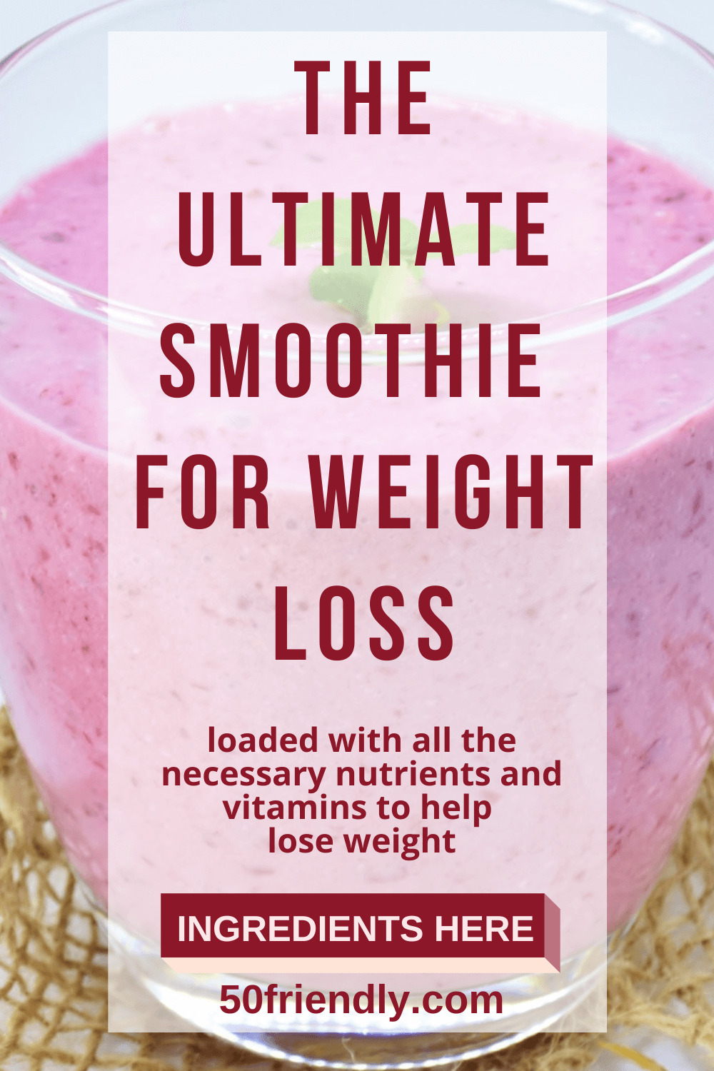 The Ultimate Fat Loss Smoothie - 50 Friendly