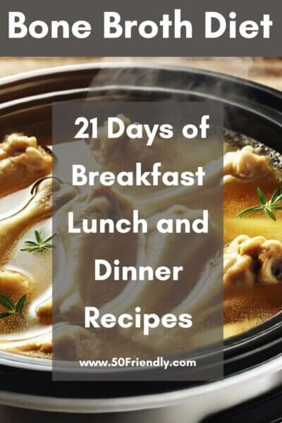 bone broth diet 21 days of breakfast lunch and dinner recipes