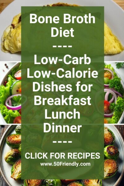 bone broth diet low-carb low calorie dishes for breakfast lunch dinner