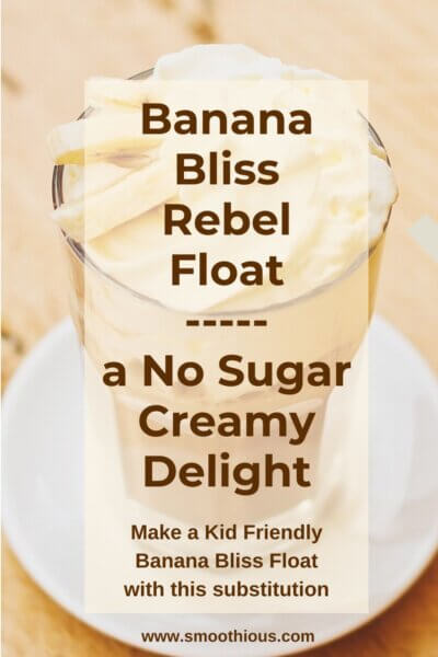 Banana Bliss Rebel Float – a No Sugar Creamy Delight